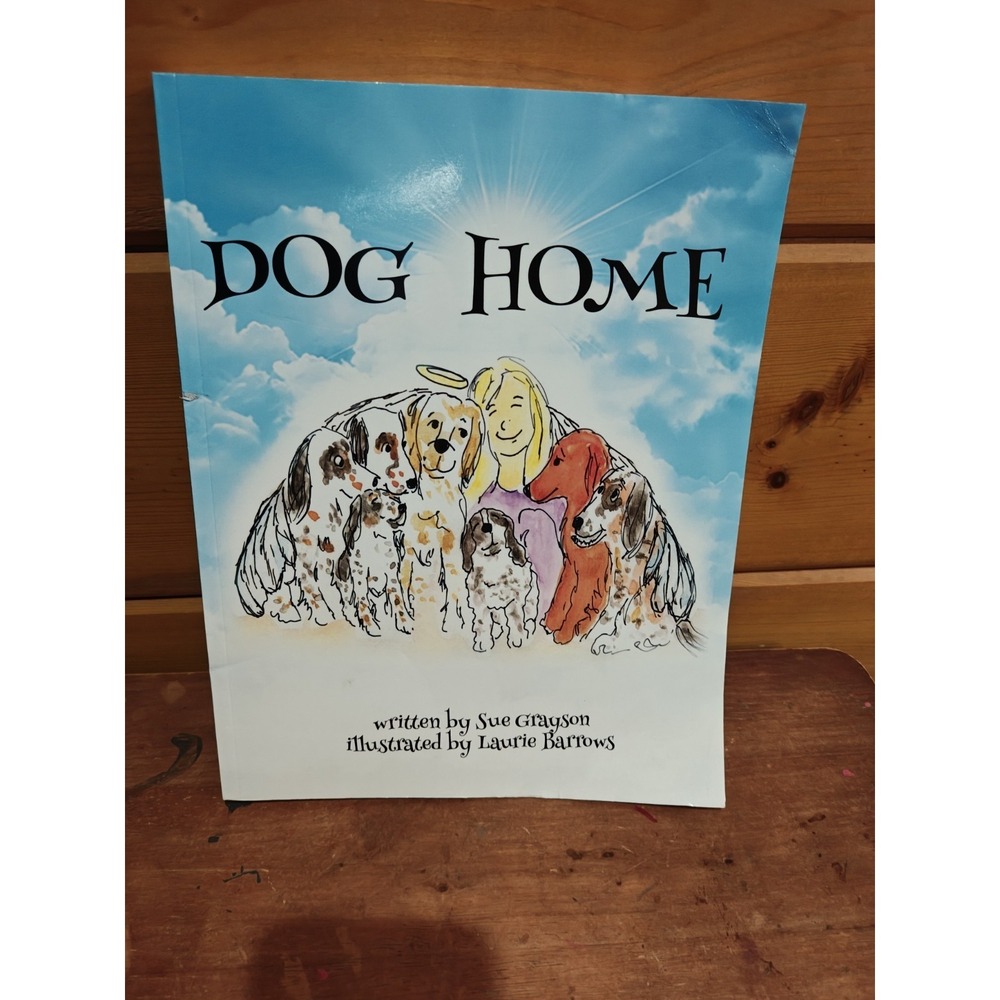 Dog Home Written By Sue Grayson‎ Illustrated By Laurie Barrows